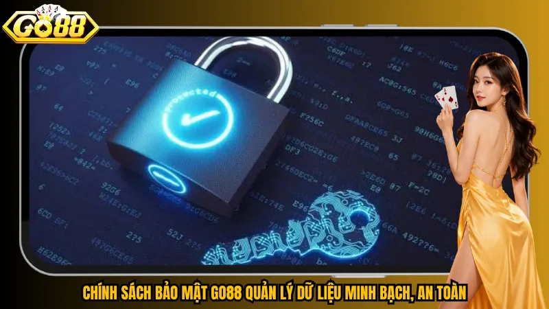 Chính sách bảo mật 1 Chính sách bảo mật Go88 quản lý dữ liệu minh bạch, an toàn
