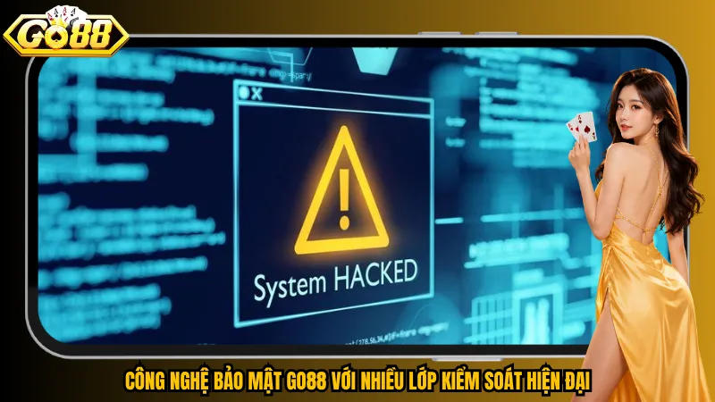 Chính sách bảo mật 2 Công nghệ bảo mật Go88 với nhiều lớp kiểm soát hiện đại