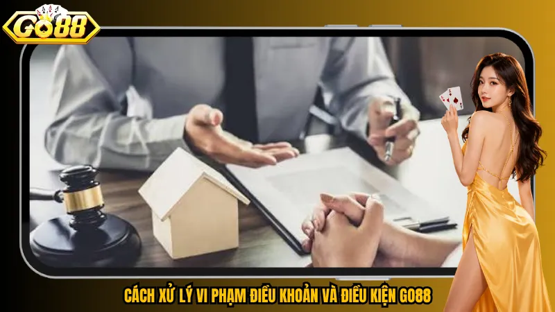 Điều khoản và điều kiện 5 Cách xử lý vi phạm điều khoản và điều kiện Go88