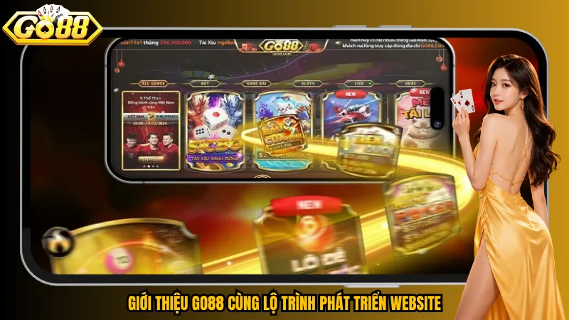 Giới thiệu go88 4 Giới thiệu Go88 cùng lộ trình phát triển website