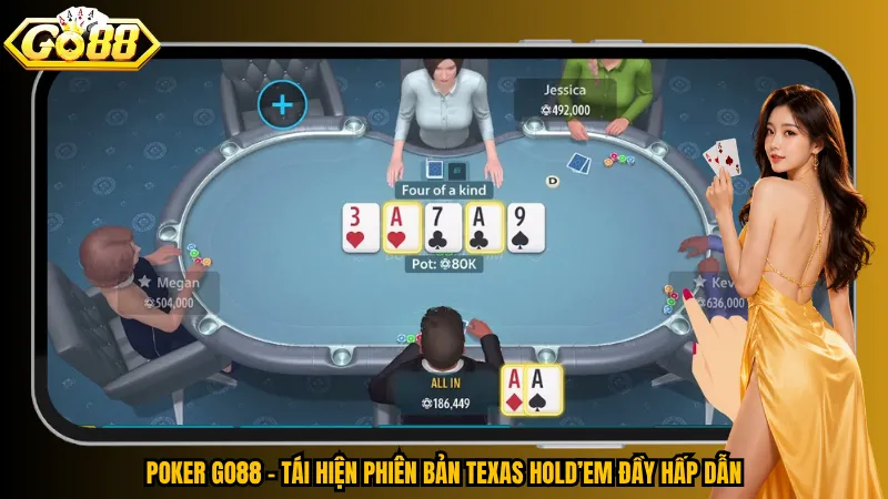 Poker Go88 – Đọc Vị Đối Thủ, Làm Chủ Mọi Vòng Tố 2 Poker Go88 – Tái hiện phiên bản Texas Hold’em đầy hấp dẫn