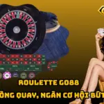 Roulette Go88 – Một Vòng Quay, Ngàn Cơ Hội Bứt Phá 7 Roulette Go88 – Một Vòng Quay, Ngàn Cơ Hội Bứt Phá