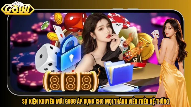 Sự kiện khuyến mãi Go88 áp dụng cho mọi thành viên trên hệ thống
